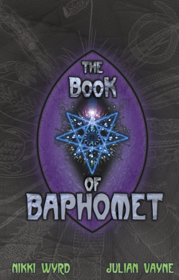 The Book of Baphomet by Nikki Wyrd and Julian Vayne